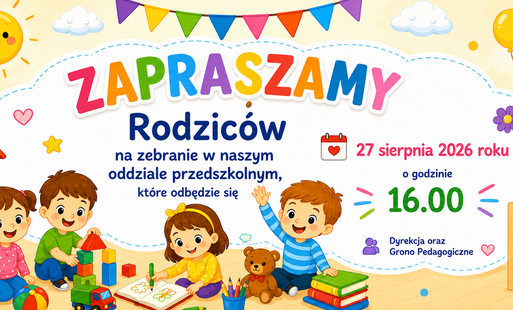 Zapraszamy Rodziców przedszkolaków na zebranie